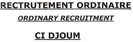 ORDINARY RECRUITMENT CI/DJOUM