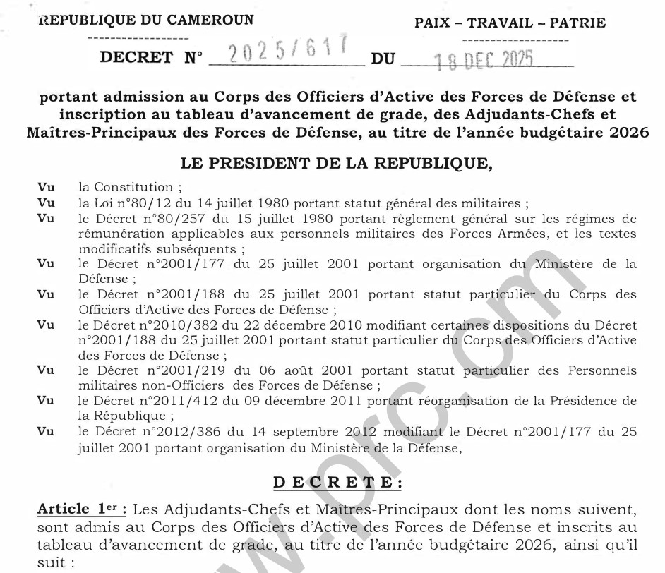 Décret N°2025/617 du 18 décembre 2025 portant admission au Corps des Officiers d’Active des Forces de Défense et inscription au tableau d’avancement de grade, des Adjudants-Chefs et Maîtres-Principaux des Forces de Défense, au titre de l’année budgétaire 2026